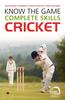 Книга KnowtheGame:Completeskills:Cricket
