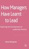 The How Managers Have Learnt To Lead : Exploring the Development of Leadership Practice Book
