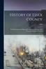 Книга History of Essex County : With Illustrations and Biographical Sketches of Some of Its Prominent Men and Pioneers