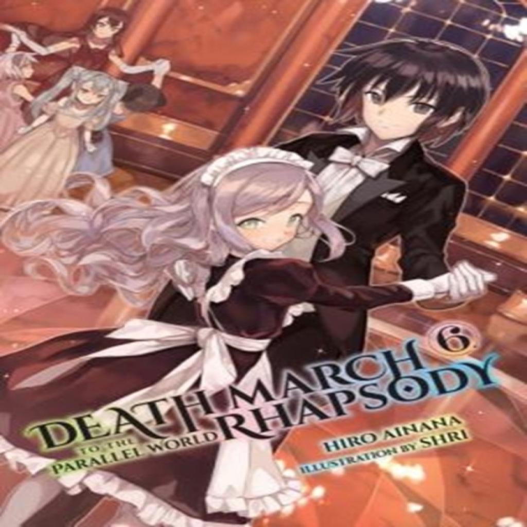 Death March to the Parallel World Rhapsody Vol. 6 Novel by Hiro Ainana Paperback Book 9780316556125