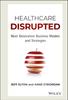 Книга Healthcare Disrupted : Next Generation Business Models and Strategies