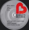 7inch Record SWEET DREAMS - Let's Get Into Something BRAD7522 Bradley's Recor 1975 UK Soul/Funk Used