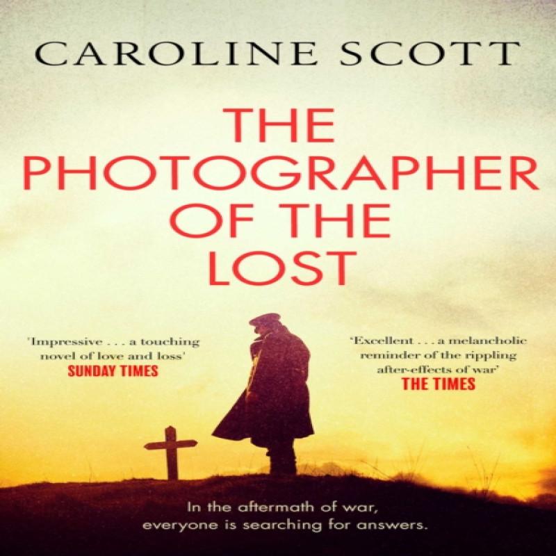 The Photographer of the Lost by Caroline Scott Paperback Book 9781471183119
