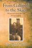 Книга From Gallipoli To the Skies : The Story of a Young Man Who Dreamed of Flying