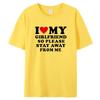I Love My Boyfriend Clothes I Love My Girlfriend T-Shirt Men So Please Stay Away From Me Funny BF GF Saying Quote Gift Tee Tops