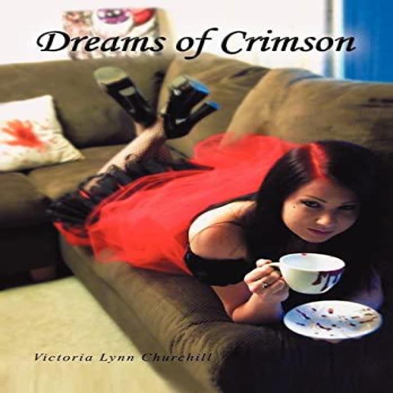 Dreams of Crimson by Victoria Lynn Churchill Hardback Book 9781469136219