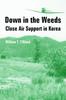 Книга Down In the Weeds : Close Air Support In Korea