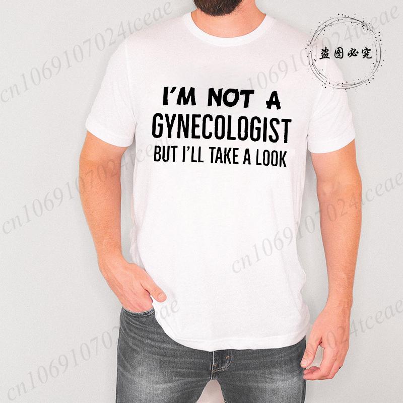 Im Not A Gynecologist But Ill Take A Look T-shirt Vintage Clothes Plain Mens Funny T Shirts Vintage Clothing Harajuku Streetwear