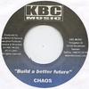 7inch Record CHAOS (30) - Build A Better Future NONE KBC Music 2002 Jamaica Reggae, Ska & Dub Used