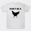 T Shirt Women Dont Be A Chicken Harajuku Print Kawaii Tshirt Summer Short Sleeve Female T-Shirt Top Tee