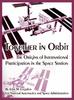 The Together In Orbit : The Origins of International Participation In the Space Station : 11 Book