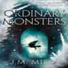 Ordinary Monsters by J M Miro Paperback Book 9781037200816