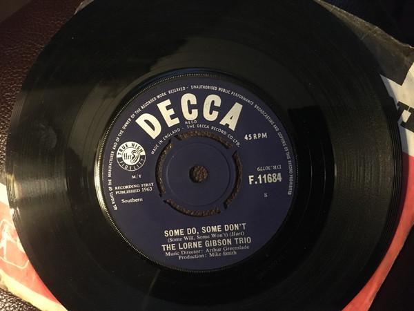 7inch Record LORNE GIBSON TRIO - Some Do, Some Don't (Some Will, Som F11684 Decca 1963 UK Pop Used