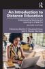 The An Introduction To Distance Education : Understanding Teaching and Learning In a New Era Book