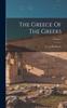 Книга The Greece Of The Greeks; Volume 1