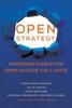 Книга Open Strategy : Mastering Disruption from Outside the C-Suite