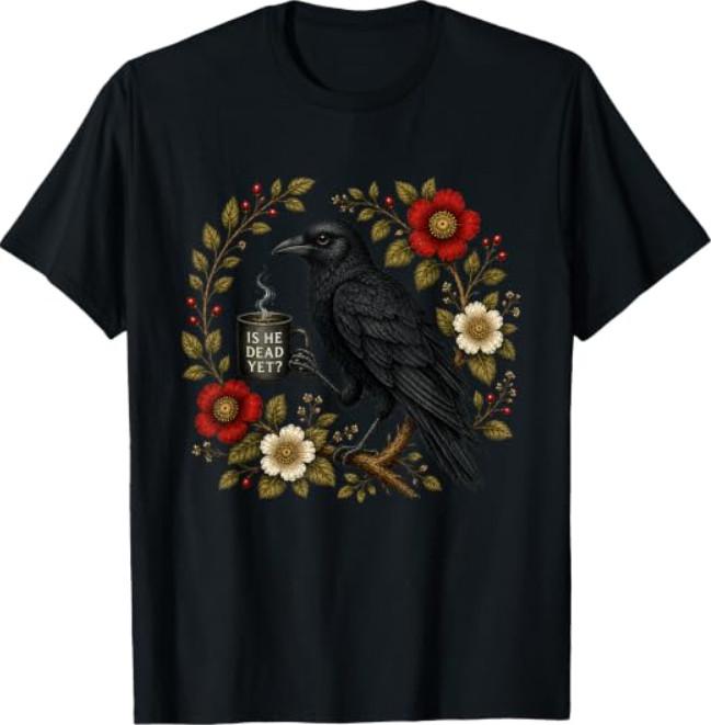 is He Vintage Dead Yet Dark Crow Raven Bird Humor T-Shirt