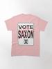 Saxon Vote Saxon! Classic T-Shirt