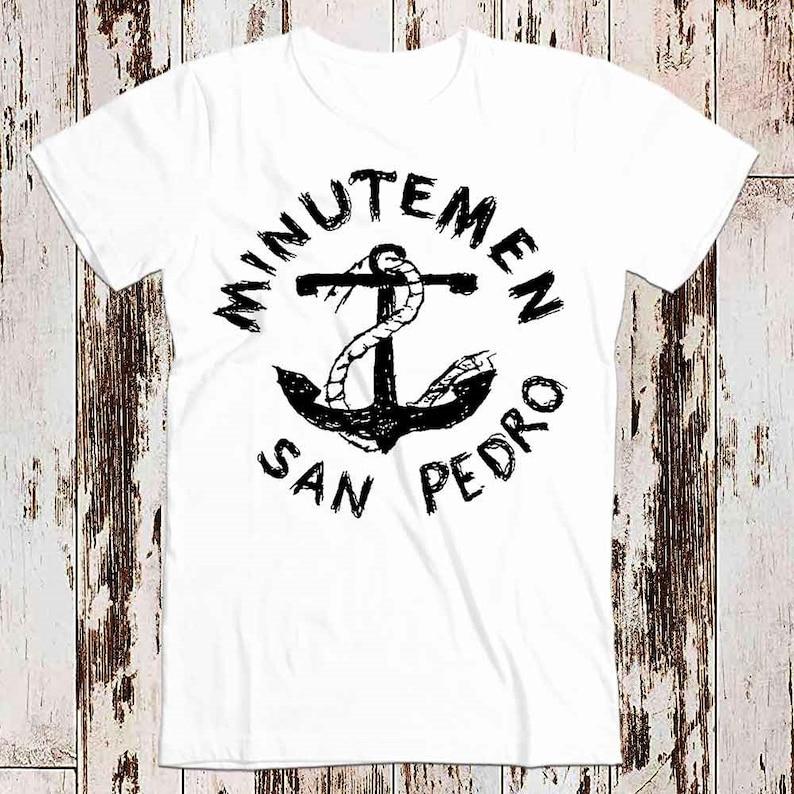 230 Gsm 100% Cotton Minutemen Anchor San Pedro Punk T Shirt Meme Gift Funny Tee Vintage Unisex Gamer Cult Movie Music Adult Top Tee 8043
