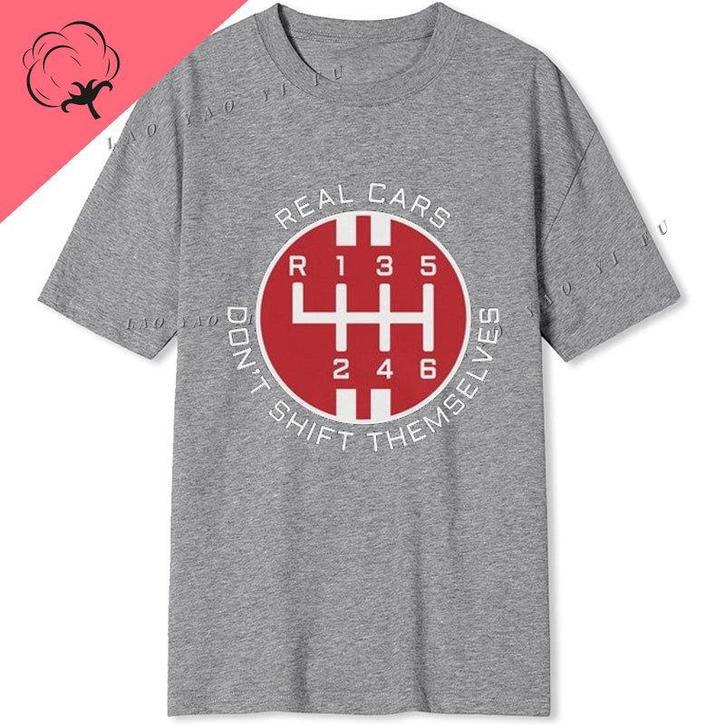 Real Cars Dont Shift Themselves Tee Unisexual Transmission Enthusiast Shirt Car Lover Gift Graphic T Shirts