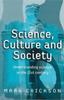 The Science, Culture and Society : Understanding Science In the 21st Century Book
