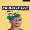 Burgerz by Travis Author Alabanza Paperback Book 9781350258662