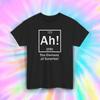 Element of Surprise T-Shirt | Ah! Periodic Table Funny Science Tee | S-5XL