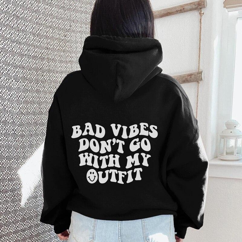 Толстовка с капюшоном Bad Vibes Don't Go With My Outfit, повседневный женский джемпер с длинными рукавами, пуловеры с капюшоном и надписью
