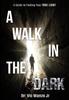 Книга A Walk In the Dark : A Guide To Finding Your TRUE LIGHT