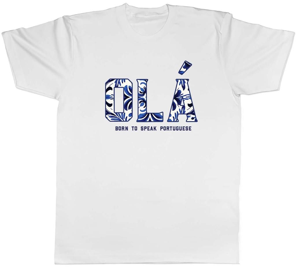 Ola Portugal Unisexs TShirt Born to Speak Portuguese Tee Gift