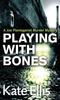 Книга Playing With Bones : Book 2 In the DI Joe Plantagenet Crime Series
