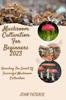 Книга Mushroom Cultivation for Beginners 2023 : Unveiling The Secret Of Successful Mushroom Cultivation