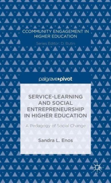 The Service-Learning and Social Entrepreneurship In Higher Education : A Pedagogy of Social Change Book