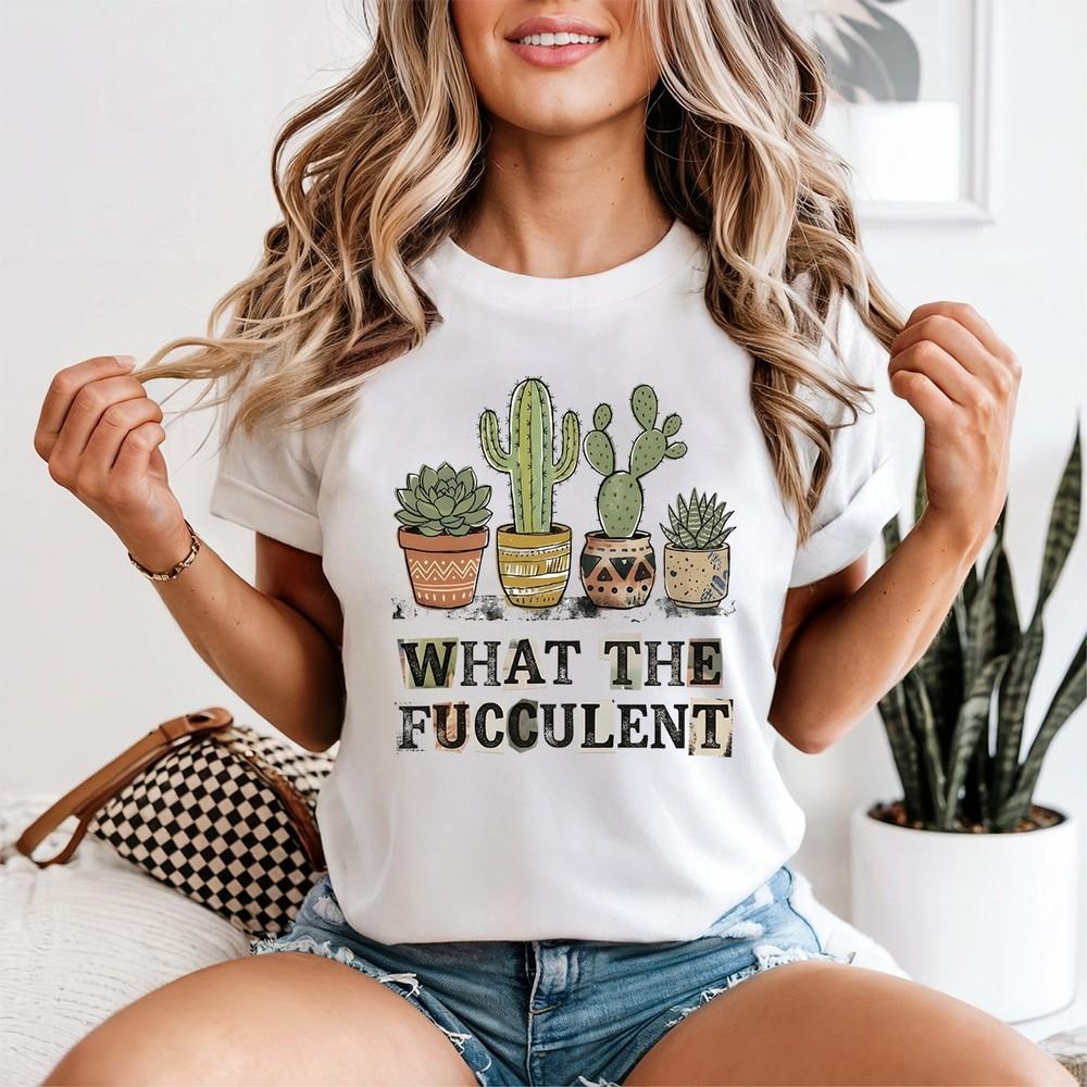 What The Fucculent Unisexs T Shirt Plant Lover Gardening Gardener Tee