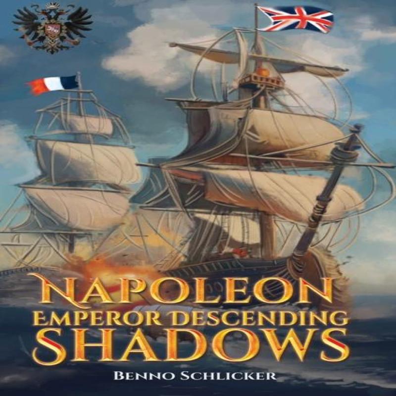Napoleon Emperor Descending Shadows by Benno Schlicker Paperback Book 9781035881468