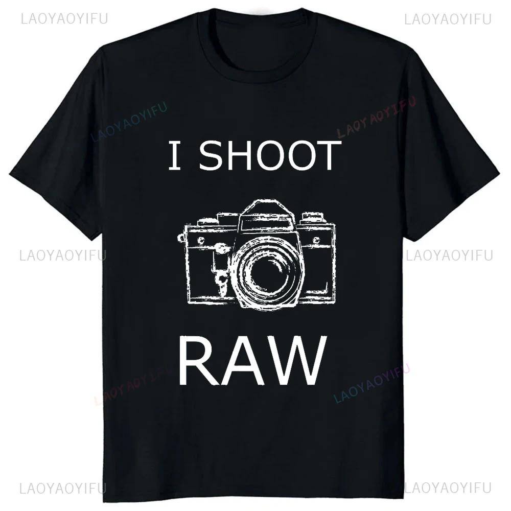 I Shoot Raw Photography Funny Graphic Man T-shirt Photographer Camera T ShirtsStreetwear Short Sleeve Harajuku Style WoTees