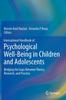Книга International Handbook of Psychological Well-Being In Children and Adolescents : Bridging the Gaps Between Theory, Research, and Practice