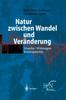 Книга Natur Zwischen Wandel Und Veranderung : Ursache, Wirkungen, Konsequenzen