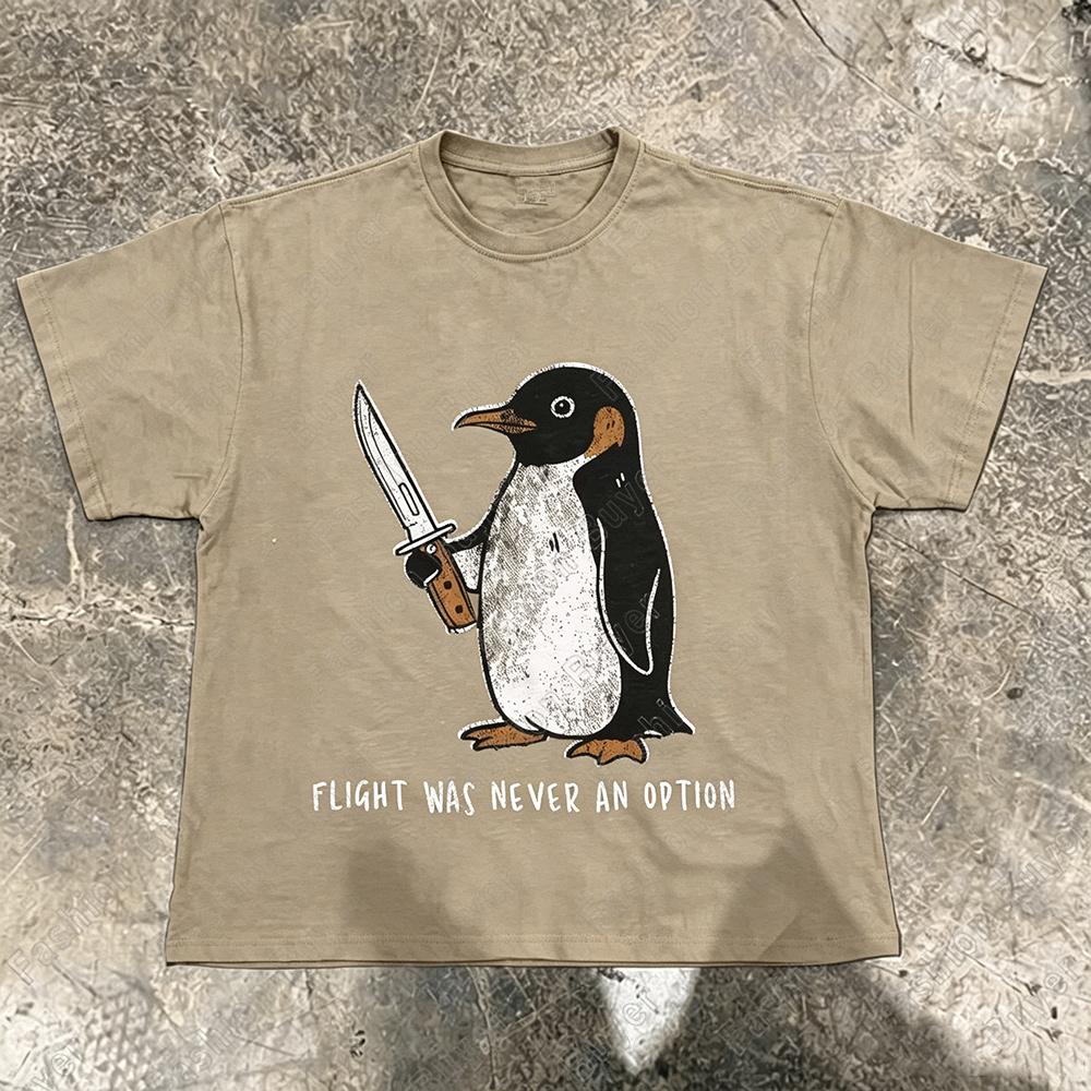 Flight Was Never An Option Penguin Streetwear Print Mens T Shirt Cotton Tee Women Summer Oversized Loose Funny Novelty Harajuku