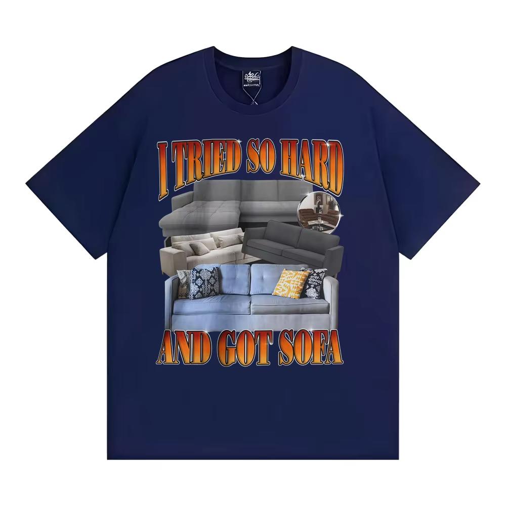 Funny Meme T-shirt I Tried So Hard and Got Sofa Graphic T Shirts Men Women Fashion Casual Humor Short Sleeve T Shirt Streetwear