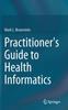 Книга Practitioner's Guide To Health Informatics