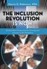 Книга The Inclusion Revolution Is Now : An Innovative Framework for Diversity and Inclusion In the Workplace