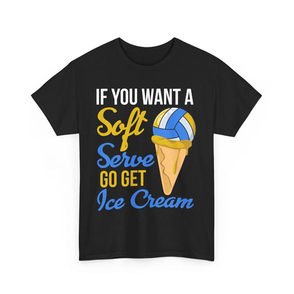 Volleyball Shirt, If You Want A Soft Serve Go Get Ice Cream Shirt, Sport Fan Tee