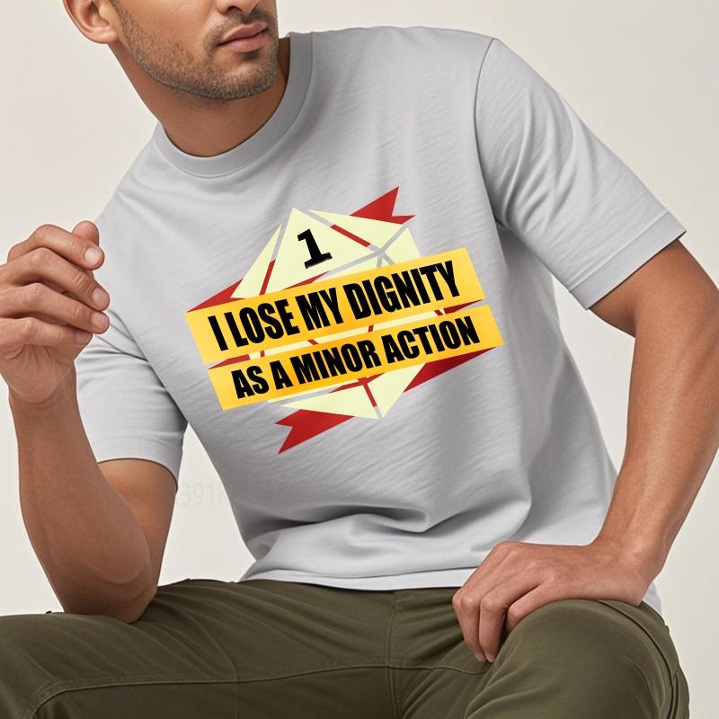 unisex summer Man tshirt I Lose My Dignity As A Minor Action Short Sleeve Adult Round Neck Tshirt summer cotton men tshirt