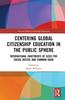 Книга Centering Global Citizenship Education In the Public Sphere : International Enactments of GCED for Social Justice and Common Good