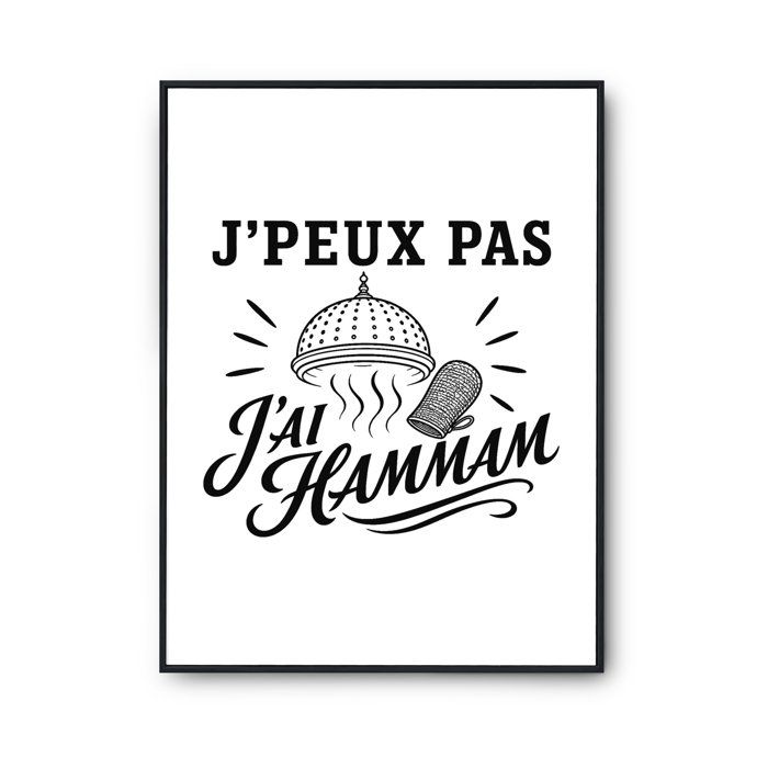Poster J’peux pas j’ai Hammam J'peux pas minimaliste | Affiche Papier Photo 310 g Finition Perlée Format Taille A3 | Décoration