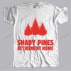 Shady Pines RetireUnisext Home T shirt Unisex cotton tops summer tee shirt fashion shubuzhi present for Unisex unisex oneck teeshirt