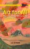 The Art for All : Planning for Variability In the Visual Arts Classroom Book