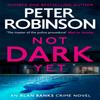 Not Dark Yet by Peter Robinson Paperback Book 9781529343083