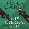 His Illegal Self by Peter Carey Paperback Book 9780571231546